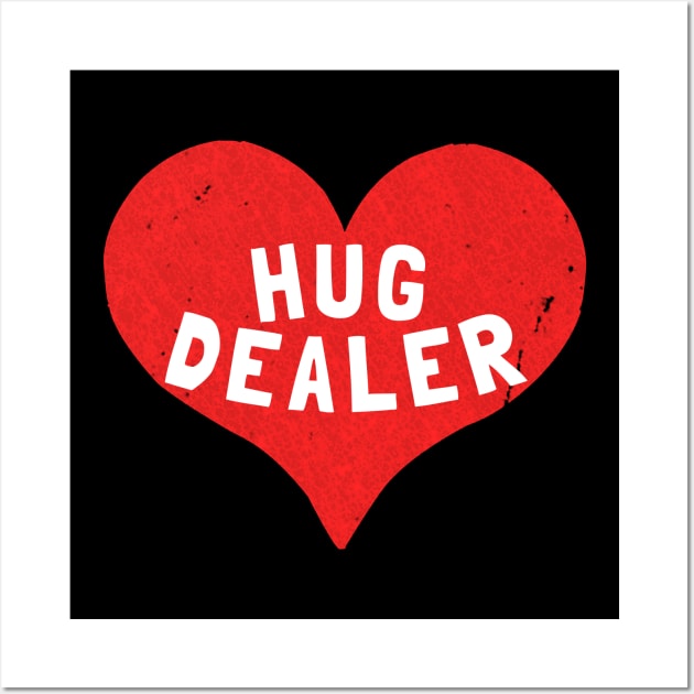 Hug Dealer Wall Art by Flippin' Sweet Gear